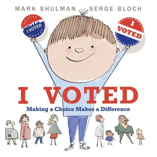 I Voted: Making a Choice Makes a Difference - Hardcover | Diverse Reads