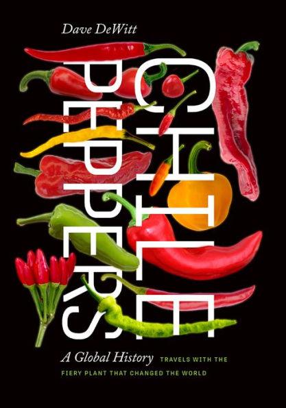Chile Peppers: A Global History - Paperback | Diverse Reads