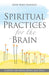 Spiritual Practices for the Brain: Caring for Mind, Body, and Soul - Paperback | Diverse Reads