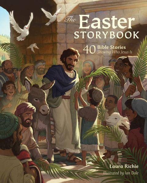 The Easter Storybook: 40 Bible Stories Showing Who Jesus Is - Hardcover | Diverse Reads
