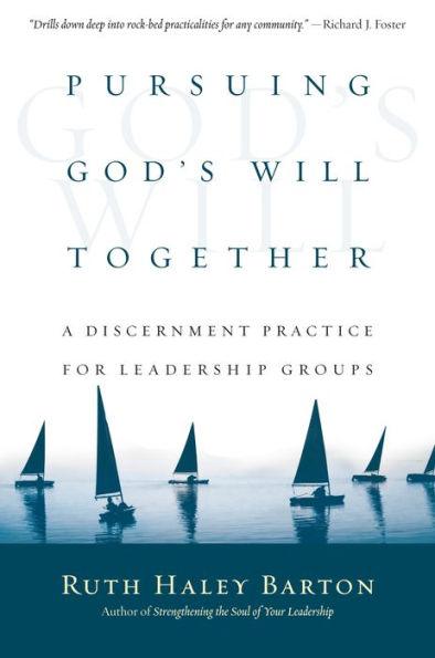 Pursuing God's Will Together: A Discernment Practice for Leadership Groups - Hardcover | Diverse Reads