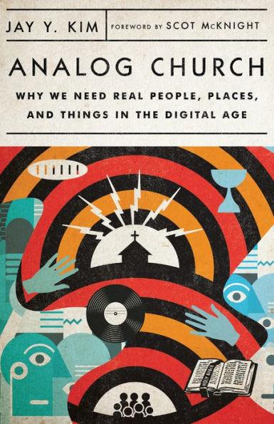 Analog Church: Why We Need Real People, Places, and Things in the Digital Age - Paperback | Diverse Reads