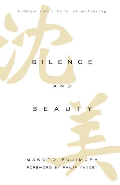 Silence and Beauty: Hidden Faith Born of Suffering - Hardcover | Diverse Reads