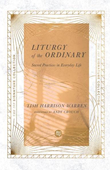 Liturgy of the Ordinary: Sacred Practices in Everyday Life - Paperback | Diverse Reads