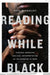 Reading While Black: African American Biblical Interpretation as an Exercise in Hope - Paperback | Diverse Reads