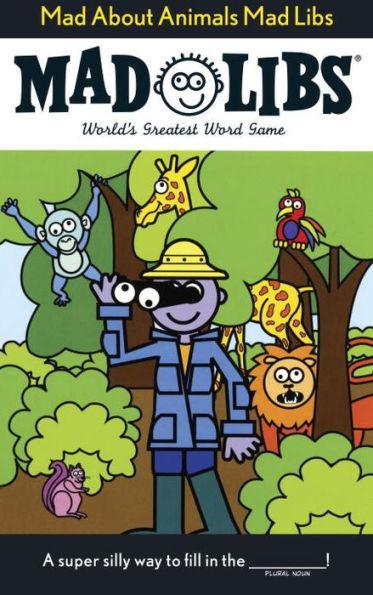 Mad About Animals Mad Libs: World's Greatest Word Game - Paperback | Diverse Reads