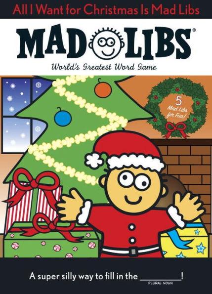 All I Want for Christmas Is Mad Libs: World's Greatest Word Game - Paperback | Diverse Reads