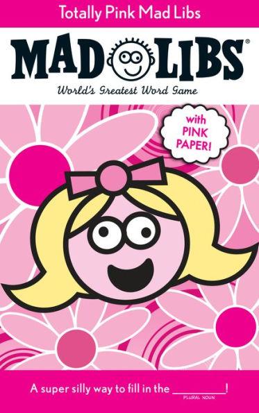 Totally Pink Mad Libs: World's Greatest Word Game - Paperback | Diverse Reads