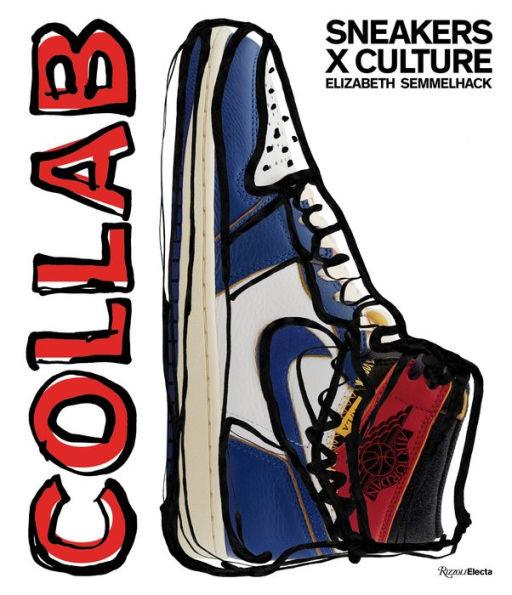 Sneakers x Culture: Collab - Hardcover | Diverse Reads
