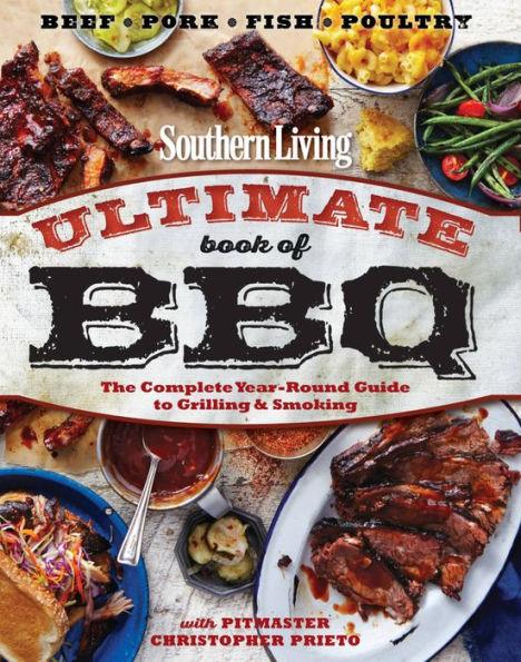 Southern Living Ultimate Book of BBQ: The Complete Year-Round Guide to Grilling and Smoking - Paperback | Diverse Reads