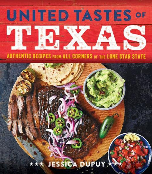United Tastes of Texas: Authentic Recipes from All Corners of the Lone Star State - Hardcover | Diverse Reads