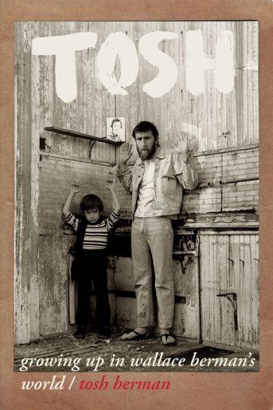 Tosh: Growing Up in Wallace Berman's World - Paperback | Diverse Reads