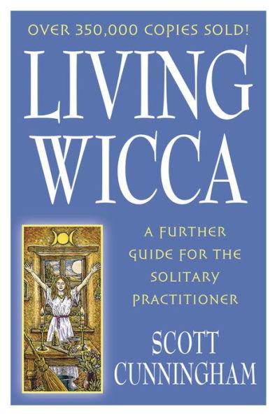 Living Wicca: A Further Guide for the Solitary Practitioner - Paperback | Diverse Reads