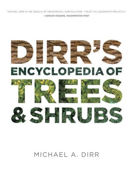 Dirr's Encyclopedia of Trees and Shrubs - Hardcover | Diverse Reads