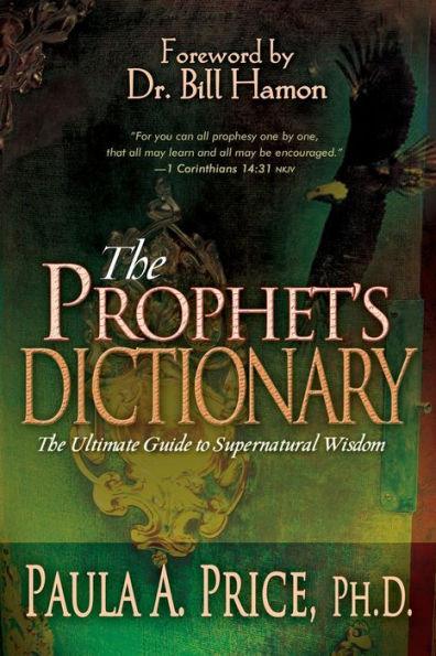 Prophet's Dictionary: The Ultimate Guide to Supernatural Wisdom (Revised) - Paperback | Diverse Reads