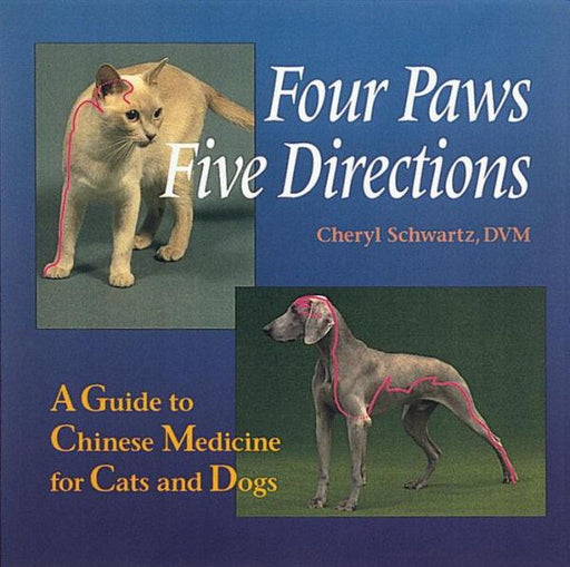 Four Paws, Five Directions: A Guide to Chinese Medicine for Cats and Dogs - Paperback | Diverse Reads