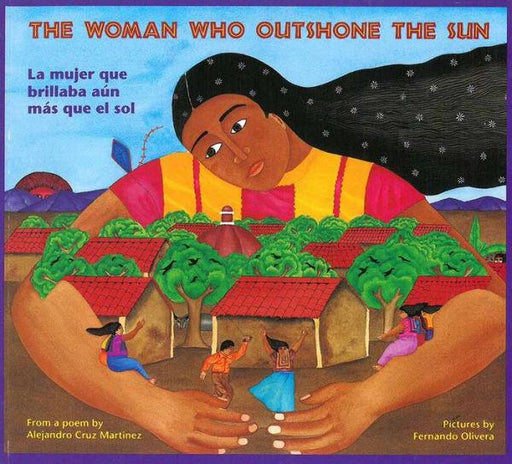 The Woman Who Outshone the Sun / La mujer que brillaba aún más que el sol