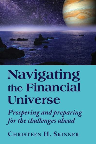 Navigating the Financial Universe: Prospering and Preparing for the Challenges Ahead - Paperback | Diverse Reads
