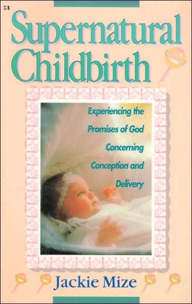 Supernatural Childbirth - Paperback | Diverse Reads