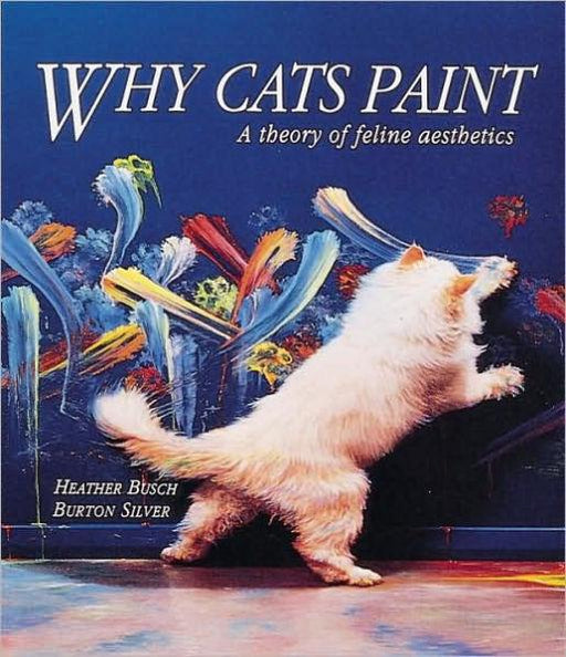 Why Cats Paint: A Theory of Feline Aesthetics - Paperback | Diverse Reads