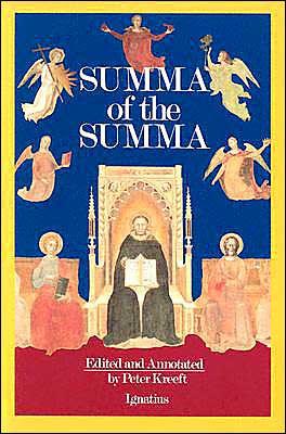 Summa of the Summa: The Essential Philosophical Passages of the Summa Theologica - Paperback | Diverse Reads