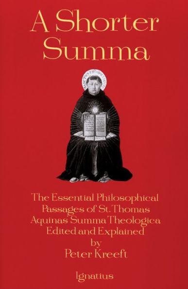 Shorter Summa: The Essential Philosophical Passages of St. Thomas Aquinas' Summa Theologica Edited and Explained for Beginners - Paperback | Diverse Reads