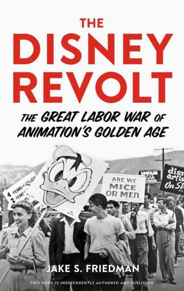 The Disney Revolt: The Great Labor War of Animation's Golden Age - Paperback | Diverse Reads