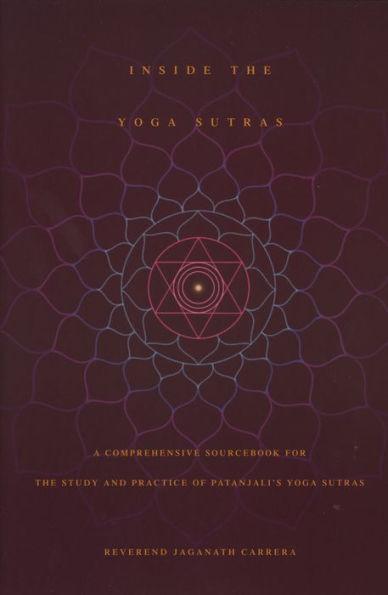 Inside the Yoga Sutras: A Comprehensive Sourcebook for the Study and Practice of Patanjali's Yoga Sutras - Paperback | Diverse Reads