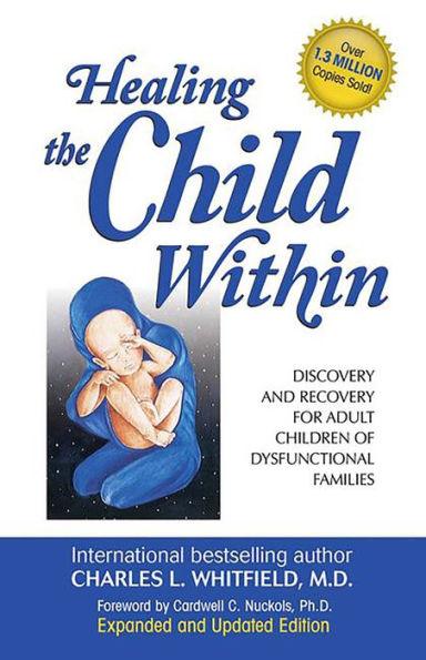Healing the Child Within: Discovery and Recovery for Adult Children of Dysfunctional Families (Recovery Classics Edition) - Paperback | Diverse Reads