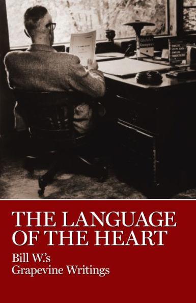 The Language of the Heart: Bill W.'s Grapevine Writings - Hardcover | Diverse Reads