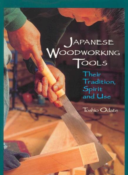 Japanese Woodworking Tools: Their Tradition, Spirit and Use - Paperback | Diverse Reads