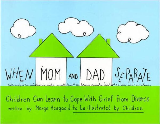 When Mom and Dad Separate: Children Can Learn to Cope with Grief from Divorce - Paperback | Diverse Reads