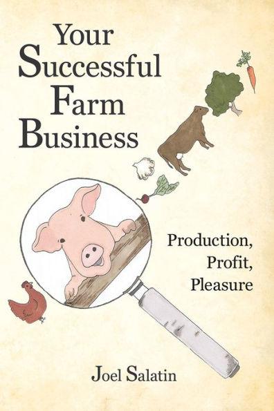 Your Successful Farm Business: Production, Profit, Pleasure - Paperback | Diverse Reads
