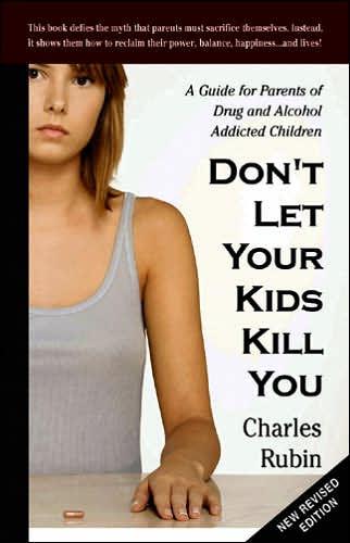 Don't Let Your Kids Kill You: A Guide for Parents of Drug and Alcohol Addicted Children - Paperback | Diverse Reads