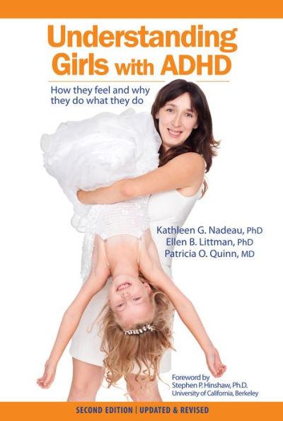 Understanding Girls with ADHD, Updated and Revised: How They Feel and Why They Do What They Do - Paperback | Diverse Reads