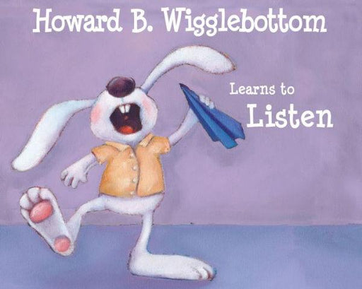 Howard B. Wigglebottom Learns to Listen - Hardcover | Diverse Reads