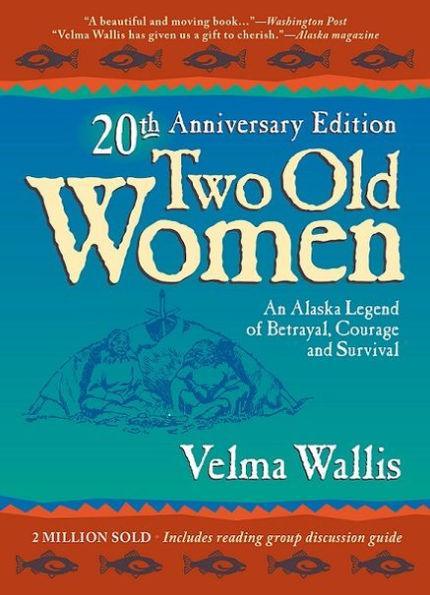Two Old Women: An Alaska Legend of Betrayal, Courage, and Survival - Diverse Reads