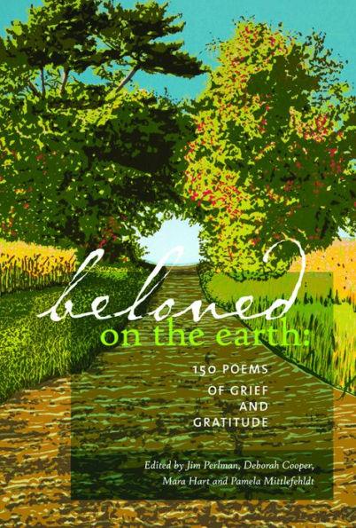 Beloved on the Earth: 150 Poems of Grief and Gratitude - Paperback | Diverse Reads