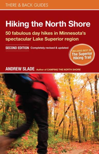 Hiking the North Shore: 50 fabulous day hikes in Minnesota's spectacular Lake Superior region - Paperback | Diverse Reads