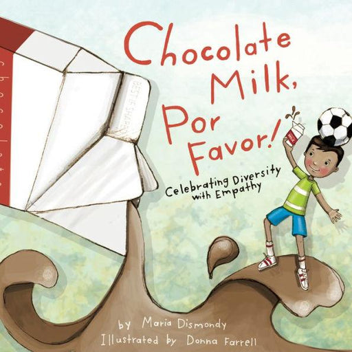 Chocolate Milk, Por Favor: Celebrating Diversity with Empathy - Paperback | Diverse Reads
