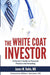 The White Coat Investor: A Doctor's Guide To Personal Finance And Investing - Paperback | Diverse Reads