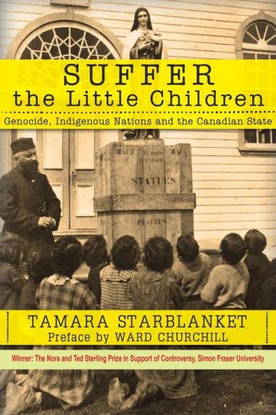 Suffer the Little Children: Genocide, Indigenous Nations and the Canadian State - Paperback | Diverse Reads