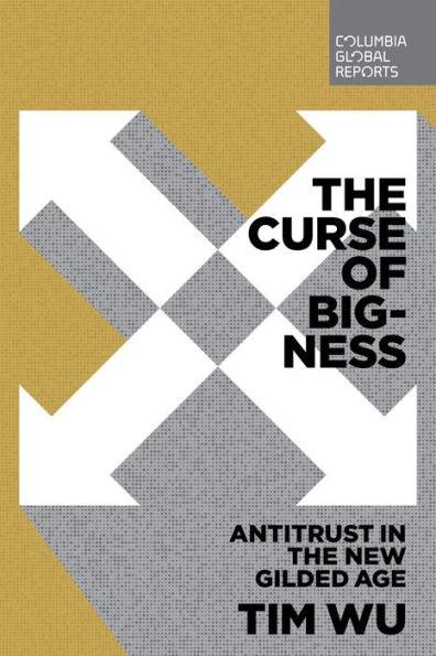 The Curse of Bigness: Antitrust in the New Gilded Age - Paperback | Diverse Reads