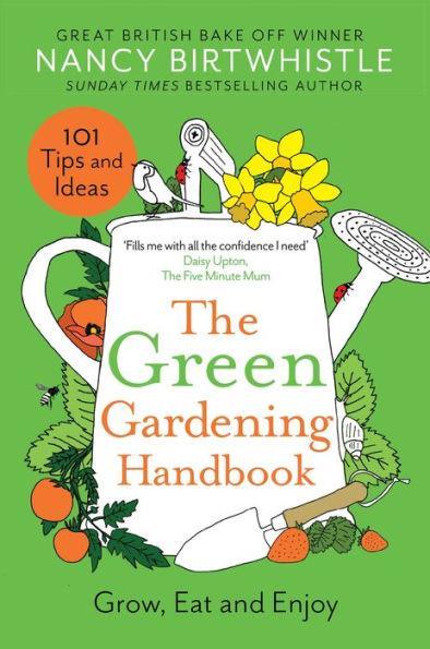 The Green Gardening Handbook: Grow, Eat and Enjoy - Hardcover | Diverse Reads