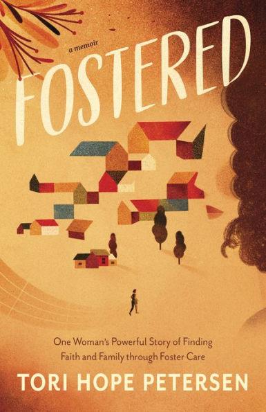 Fostered: One Woman's Powerful Story of Finding Faith and Family through Foster Care - Paperback | Diverse Reads