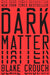Dark Matter - Hardcover | Diverse Reads