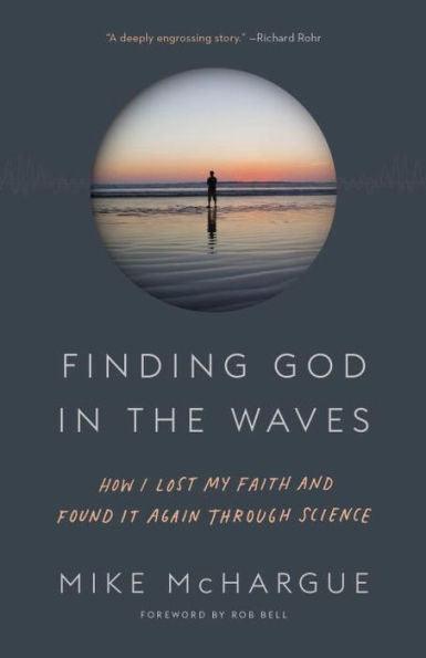 Finding God in the Waves: How I Lost My Faith and Found It Again Through Science - Paperback | Diverse Reads