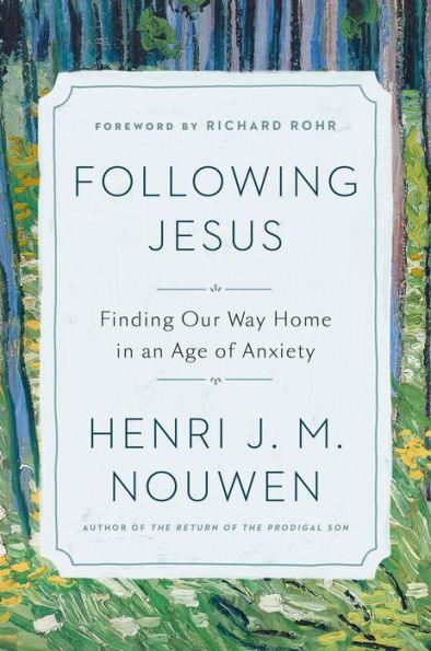 Following Jesus: Finding Our Way Home in an Age of Anxiety - Hardcover | Diverse Reads