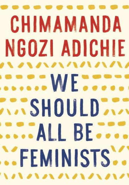 We Should All Be Feminists - Paperback | Diverse Reads