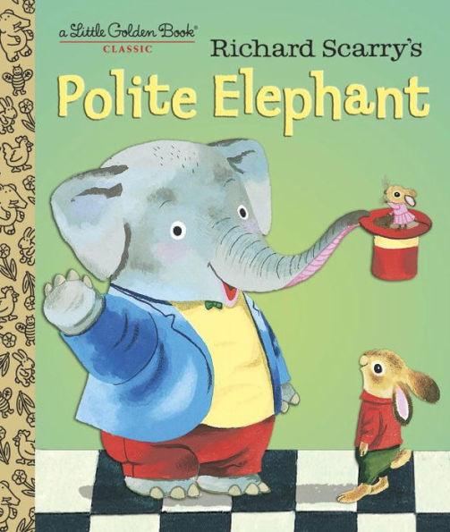 Richard Scarry's Polite Elephant - Hardcover | Diverse Reads